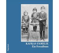 Kafkas Familie - Ein Fotoalbum. Mit Texten von Franz Kafka (Allgemeines Programm - Sachbuch)