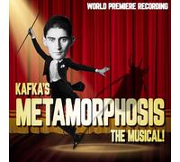 Kafka's Metamorphosis: The Musical (World Premiere Recording)