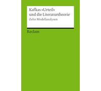 Kafkas "Urteil" und die Literaturtheorie. Zehn Modellanalysen: Literaturtheorie in der Anwendung: Verschiedenste Ansätze von der Hermeneutik bis zu ... nehmen sich Franz Kafkas "Das Urteil" an