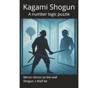 Kagami Shogun: A number logic puzzle