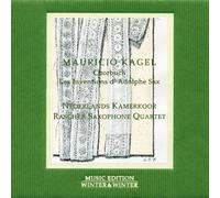 Kagel – Chorbuch : Les Inventions d'Adolphe Sax – Quatuor Rascher, Stok – Edel