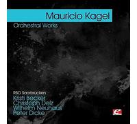 Kagel: Orchestral Works
