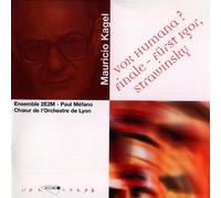 Kagel: Vox Humana ? - Finale - Fürst Igor, Stravinsky