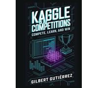 Kaggle & AI Competitions: Compete, Learn, and Win