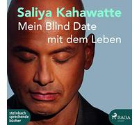 Kahawatte,Saliya - Mein Blind Date mit dem Leben