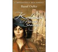Kahena, la princesse sauvage: L'IMPERATRICE DES SONGES T.1
