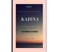 KAHINA: Des ténèbres à la lumière