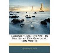 Kahldorf Ber Den Adel: In Briefen an Den Grafen M. Von Moltke Wesselhoeft, Robert (Auteur)