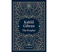 Kahlil Gibran: The Prophet (English Edition)