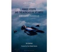 Kahlil Joseph and the Audiovisual Atlantic - Joe Jackson - Bloomsbury Publishing PLC - Livre en Anglais - Hardback Joe JacksonJoe Jackson (Auteur)