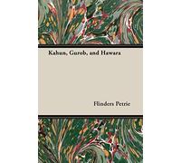 Kahun, Gurob, and Hawara