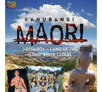 Kahurangi Maori - Aotearoa: Land of the Long White Cloud [New CD]