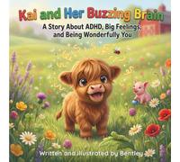 Kai and Her Buzzing Brain: A Story About ADHD, Big Feelings, and Being Wonderfully You