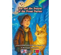Kai and the Secret of the Frost Forest - Adventure Book | Learn PORTUGUESE the Easy Way | A Bilingual Adventure for Young and Old | English - Portuguese