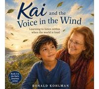 Kai and the Voice in the Wind: Learning to listen within when the world is loud
