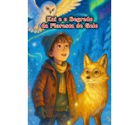 Kai e o Segredo da Floresta de Gelo - Livro de Aventuras | Uma empolgante aventura de inverno para jovens e adultos | Para crianças e jovens a partir de 9 anos