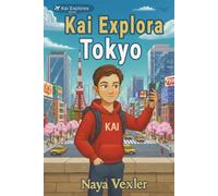Kai esplora Tokyo - Libro d’avventura educativa per bambini da 9 a 12 anni tra cultura, amicizia e curiosità: Scopri il Giappone, la cultura e l’amicizia con Kai