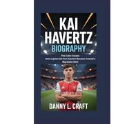 KAI HAVERTZ BIOGRAPHY: The Calm Creator How a Quiet Kid from Aachen Became Arsenal’s Big-Game Hero