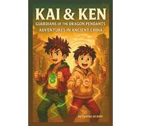 Kai & Ken Guardians Of The Dragon Pendants: Adventures In Ancient China