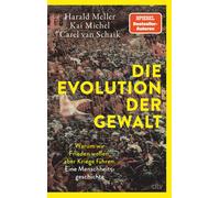 Kai Michel Care Die Evolution der Gewalt: Warum wir Frieden wollen, aber (Relié)