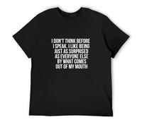 KAI RUI LI I Dont Think Before I Speak. I Like Being Just As Surprised As Everyone Else by What Comes Out My Mouth Unisex Ladies Womens Mens Hipster Slogan T-Shirt Size XL