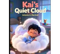 Kai’s Quiet Cloud: The Boy Who Found Peace in a World That Was Too Loud | Autism Friendly Picture Book