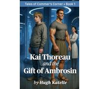 Kai Thoreau and the Gift of Ambrosin: A Lush Sci-Fi of Erotic Transformation, Ritual Pleasure, and Men Milked for Youth