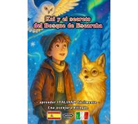 Kai y el secreto del Bosque de Escarcha - aprender ITALIANO fácilmente - Una aventura bilingüe para jóvenes y adultos | Español - Italiano