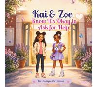 Kai & Zoe Know It’s Okay to Ask for Help: A Reassuring Story About Speaking Up, Feeling Safe, and Finding Trusted Adults