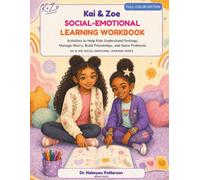 Kai & Zoe Social-Emotional Learning Workbook: Full-Color Edition: Activities to Help Kids Understand Feelings, Manage Worry, Build Friendships, and Solve Problems