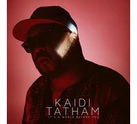 Kaidi Tatham - It's a World Before You [Import]