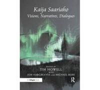 Kaija Saariaho: Visions, Narratives, Dialogues - [Version Originale] Jon Hargreaves, Tim Howell (Auteur)