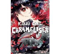 Spica Aoki – Kaijû Girl Carameliser – Tome 05 – Manga broché