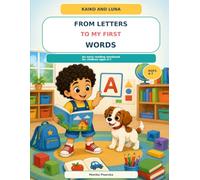 Kaiko and Luna: From Letters to My First Words: An Early Reading Workbook for Children Ages 4-7