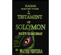 Kaina: the Sidequest Tomes. Testament of Solo'Mon: The Great Anomaly Book IV