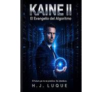 KAINE II: El Evangelio del Algoritmo