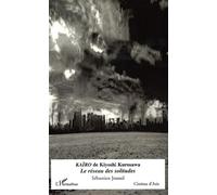 Kaïro de Kiyoshi Kurosawa Le réseau des solitudes - Sébastien Jounel - L'harmattan - broché - Essai