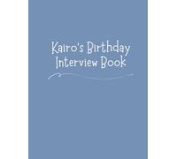 Kairo's Birthday Interview Book: Create 18 Years Family Tradition: Annual Memory Journal with Questions, Letters & Photo Pages Perfect Birthday Keepsake Ages 1-18 - Milestone Blue Cover