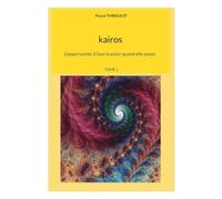 kairos: L'opportunité, il faut la saisir quand elle passe