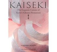 Kaiseki The Exquisite Cuisine of Kyotos Kikunoi Restaurant by Yoshihiro Murata Yoshihiro Murata, (Auteur)