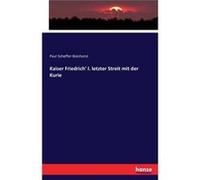 Kaiser Friedrich I. letzter Streit mit der Kurie - Paul SchefferBoichorst - BoD Third Party Titles - Livre en Anglais Paul SchefferBoichorstPaul SchefferBoichorst (Auteur)