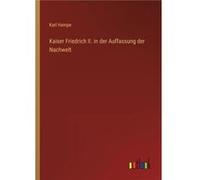 Kaiser Friedrich II. in der Auffassung der Nachwelt - Karl Hampe - BoD Third Party Titles - Livre en Anglais Karl HampeKarl Hampe (Auteur)