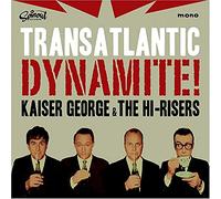 Kaiser George and the Hi- - Transatlantic Dynamite
