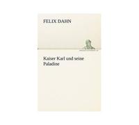 Kaiser Karl Und Seine Paladine