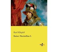 Kaiser Maximilian I.