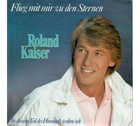 Kaiser, Roland: - 2 Platten: Roland Kaiser - Flieg? mit mir zu den Sternen/ In diesem Teil des Himmels wohne ich, Roland Kaiser, Erscheinungsjahr ab 1981