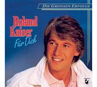 Kaiser, Roland - Fuer Dich [Import]