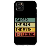 Kaiser The Man The Myth The Legend Citation personnalisée Amusante Coque pour iPhone 11 Pro Max