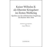 Kaiser Wilhelm Ii. Als Oberster Kriegsherr Im Ersten Weltkrieg