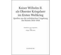 Kaiser Wilhelm II. Als Oberster Kriegsherr Im Ersten Weltkrieg, Deutsche Geschichtsquellen Des 19. Und 20. Jahrhunderts Holger Afflerbach (Auteur)